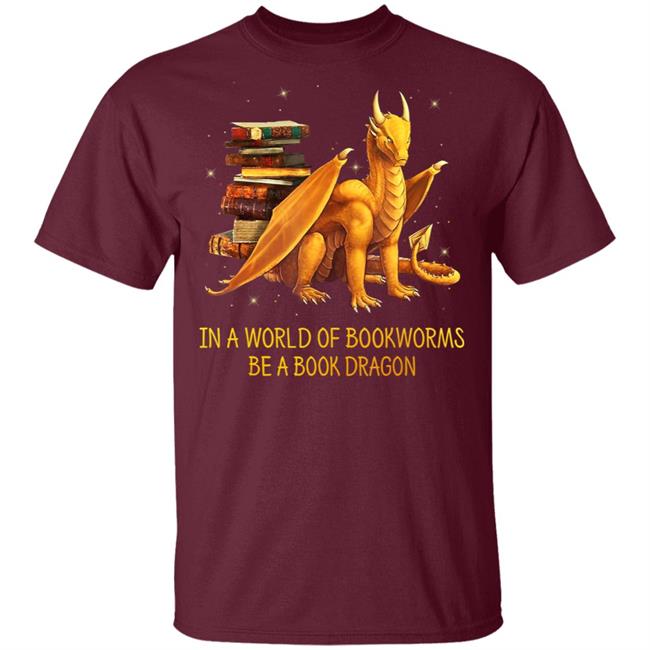 In a world of bookworms be a book dragon nerd nerdy t shirt In a world of bookworms be a book dragon nerd nerdy t shirt