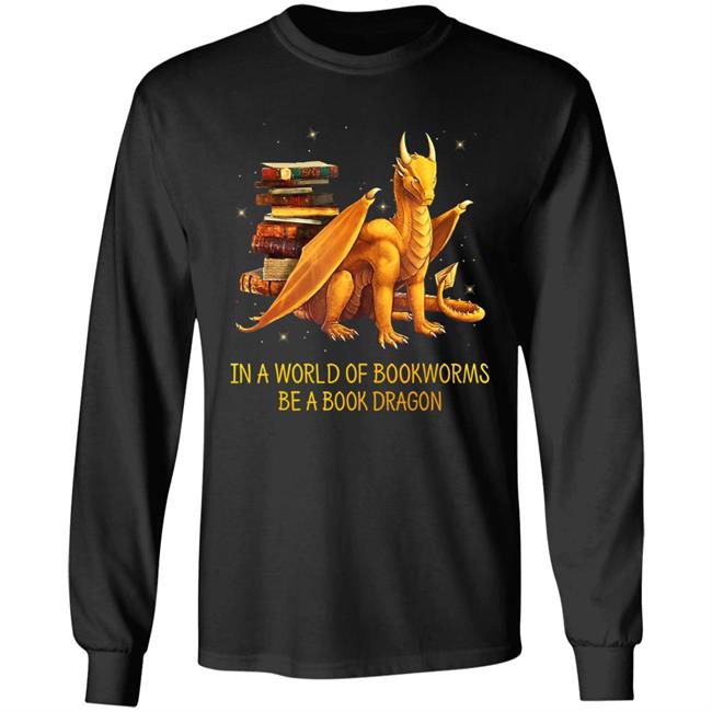 In a world of bookworms be a book dragon nerd nerdy t shirt In a world of bookworms be a book dragon nerd nerdy t shirt