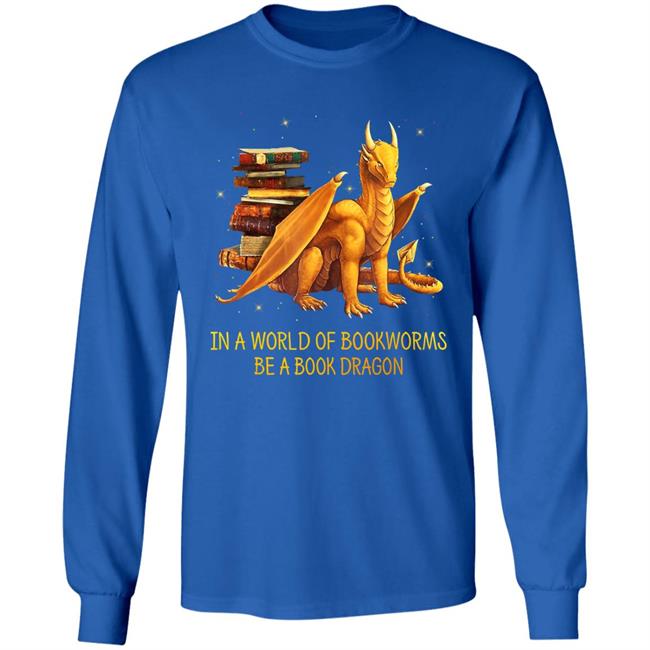 In a world of bookworms be a book dragon nerd nerdy t shirt In a world of bookworms be a book dragon nerd nerdy t shirt