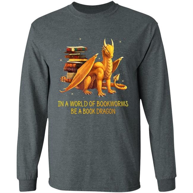 In a world of bookworms be a book dragon nerd nerdy t shirt In a world of bookworms be a book dragon nerd nerdy t shirt
