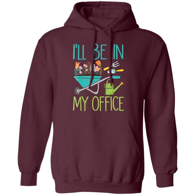 Ill be in my office gardener farmer spring break t shirt Ill be in my office gardener farmer spring break t shirt