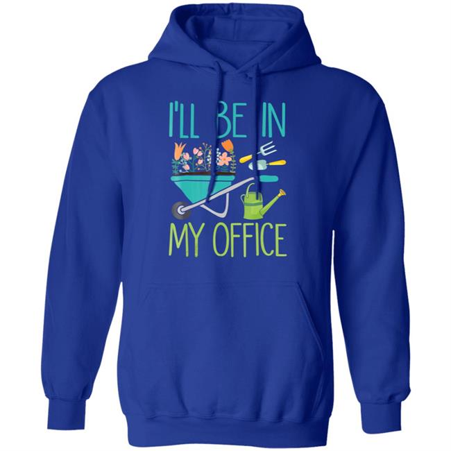 Ill be in my office gardener farmer spring break t shirt Ill be in my office gardener farmer spring break t shirt