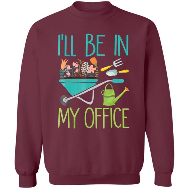 Ill be in my office gardener farmer spring break t shirt Ill be in my office gardener farmer spring break t shirt