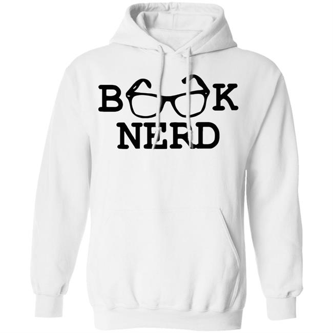 book nerd t shirt white hoodie sweatshirt book nerd t shirt white hoodie sweatshirt