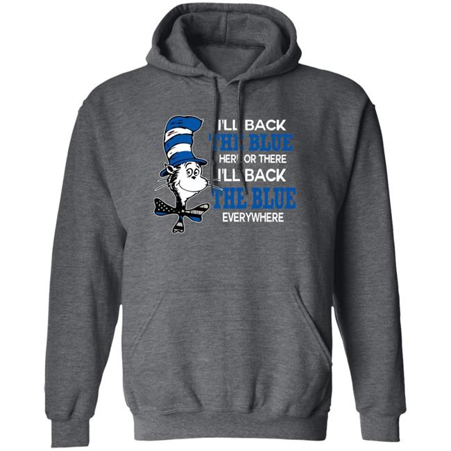 I'll Back The Blue Here Or There I'll Back The Blue Everywhere shirt I'll Back The Blue Here Or There I'll Back The Blue Everywhere shirt