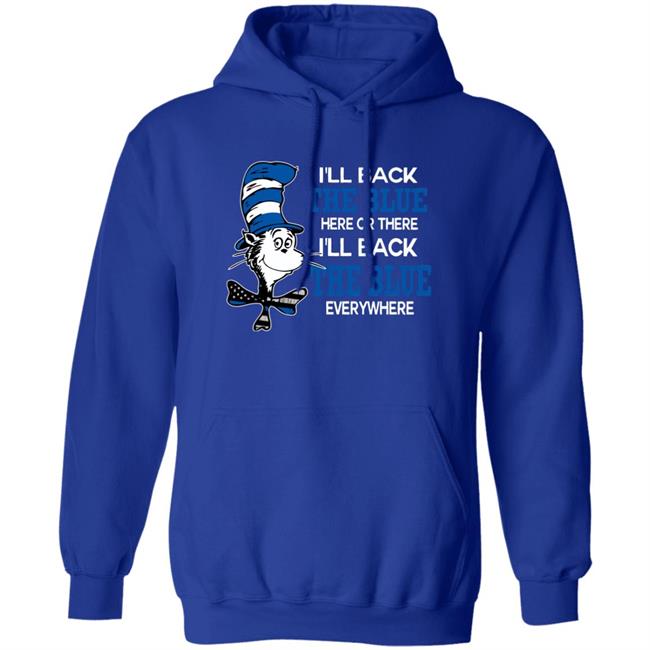 I'll Back The Blue Here Or There I'll Back The Blue Everywhere shirt I'll Back The Blue Here Or There I'll Back The Blue Everywhere shirt