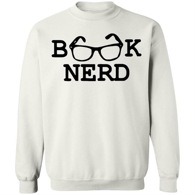book nerd t shirt white hoodie sweatshirt book nerd t shirt white hoodie sweatshirt
