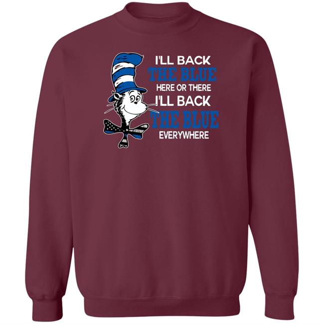 I'll Back The Blue Here Or There I'll Back The Blue Everywhere shirt I'll Back The Blue Here Or There I'll Back The Blue Everywhere shirt