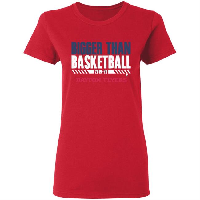 Dayton Bigger Than Basketball 2020 T-Shirt Dayton Bigger Than Basketball 2020 T-Shirt