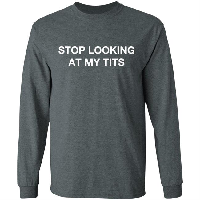 Stop Looking At My Tits Hooded Sweatshirt Stop Looking At My Tits Hooded Sweatshirt