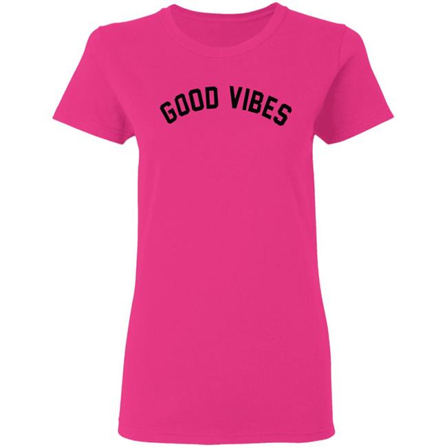 Good Vibes T-Shirt Good Vibes T-Shirt