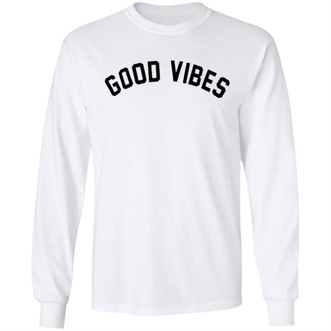 Good Vibes T-Shirt Good Vibes T-Shirt
