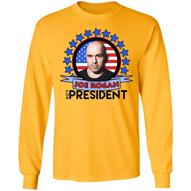 Joe Rogan 2020 For President shirt Joe Rogan 2020 For President shirt