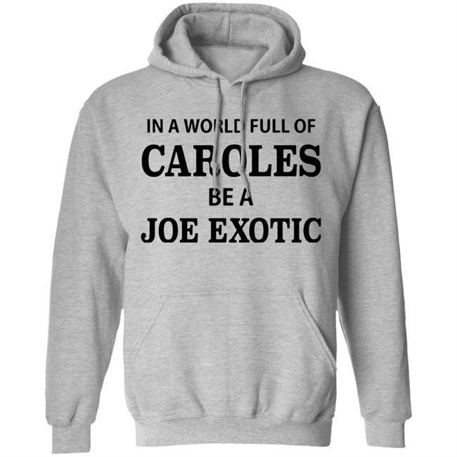 In A World Full Of Carols Be A Joe Exotic Shirt In A World Full Of Carols Be A Joe Exotic Shirt