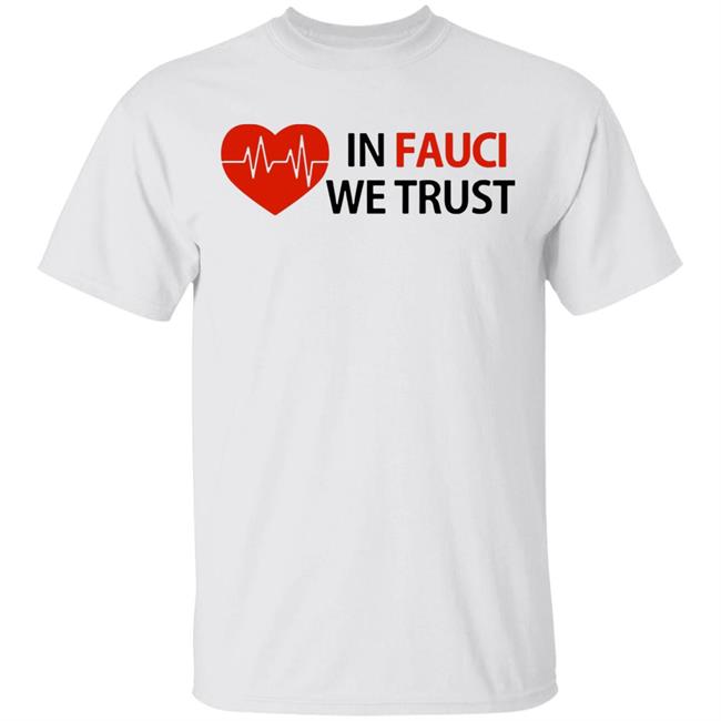Dr Fauci In Fauci We Trust shirt, hoodie, sweater, longsleeve and ladies t-shirt