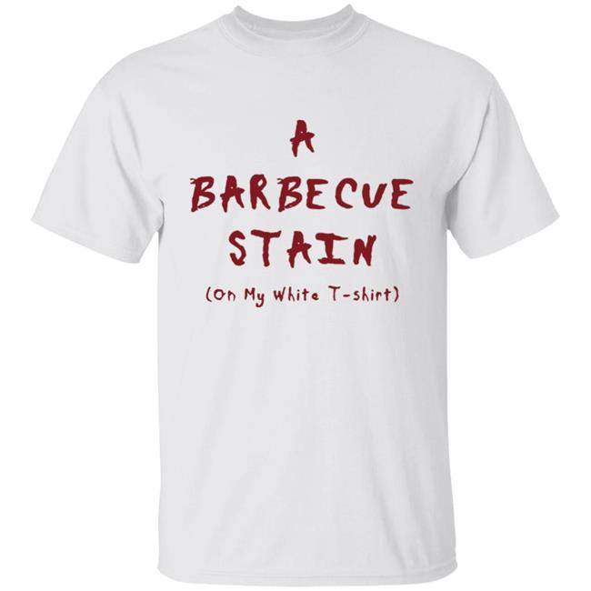 A Barbecue Stain On My White T-shirt lyrics