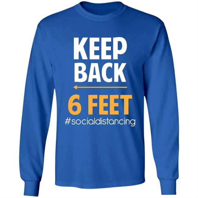 Keep Back 6 Feet Social Distancing T-Shirt – Keep Back 6 Feet T Shirt Keep Back 6 Feet Social Distancing T-Shirt – Keep Back 6 Feet T Shirt