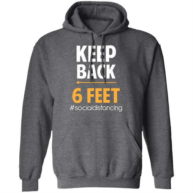 Keep Back 6 Feet Social Distancing T-Shirt – Keep Back 6 Feet T Shirt Keep Back 6 Feet Social Distancing T-Shirt – Keep Back 6 Feet T Shirt