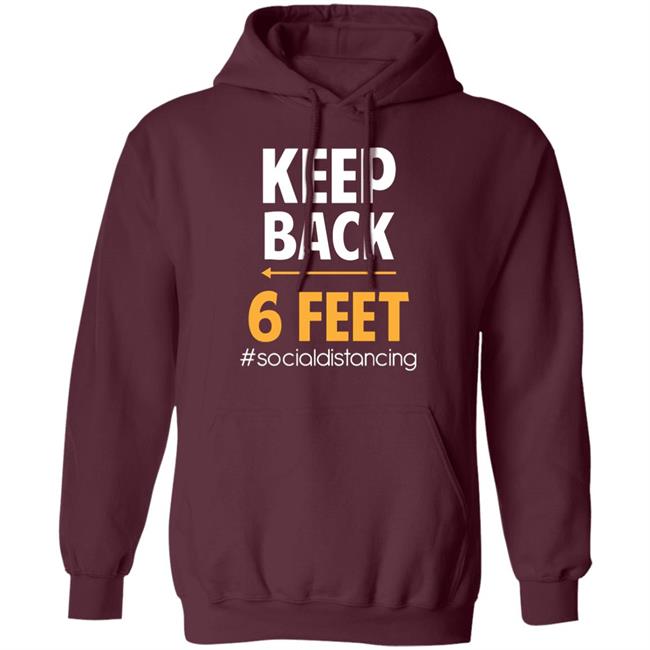 Keep Back 6 Feet Social Distancing T-Shirt – Keep Back 6 Feet T Shirt Keep Back 6 Feet Social Distancing T-Shirt – Keep Back 6 Feet T Shirt