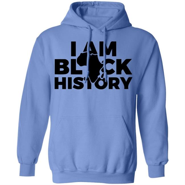 I AM BLACK HISTORY SHIRT White hoodie t shirt I AM BLACK HISTORY SHIRT White hoodie t shirt