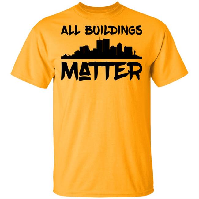 all buildings matter shirt White hoodie t shirt all buildings matter shirt White hoodie t shirt