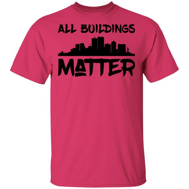 all buildings matter shirt White hoodie t shirt all buildings matter shirt White hoodie t shirt