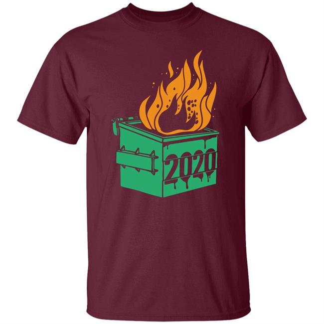 Dumpster Fire 2020 Shirt Dumpster Fire 2020 Shirt