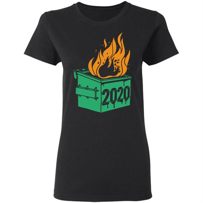 Dumpster Fire 2020 Shirt Dumpster Fire 2020 Shirt