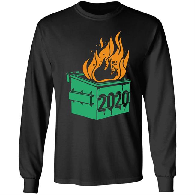 Dumpster Fire 2020 Shirt Dumpster Fire 2020 Shirt