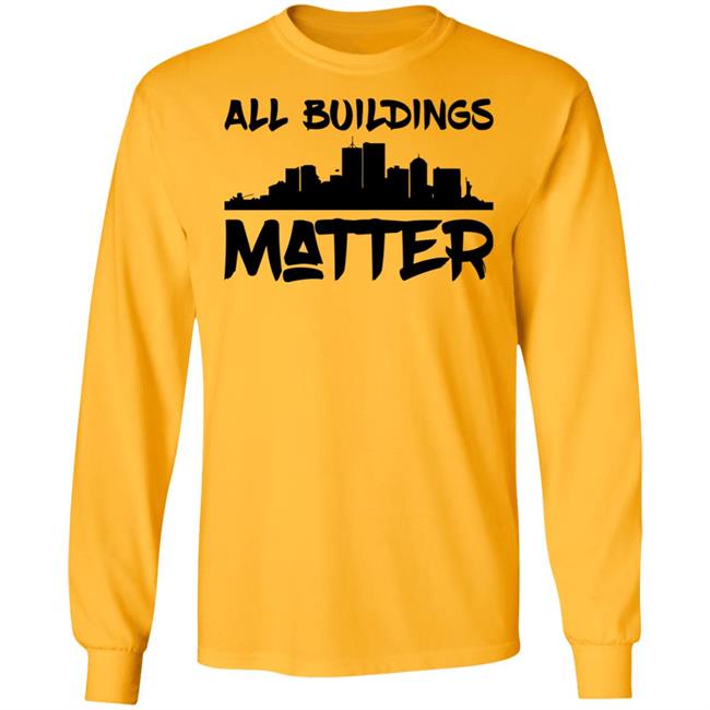 all buildings matter shirt White hoodie t shirt all buildings matter shirt White hoodie t shirt