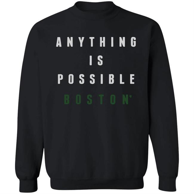 Anything Is Possible Boston Shirt Anything Is Possible Boston Shirt