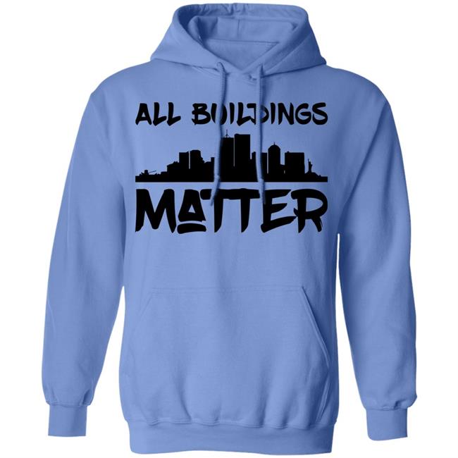 all buildings matter shirt White hoodie t shirt all buildings matter shirt White hoodie t shirt