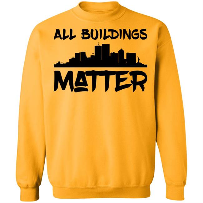 all buildings matter shirt White hoodie t shirt all buildings matter shirt White hoodie t shirt
