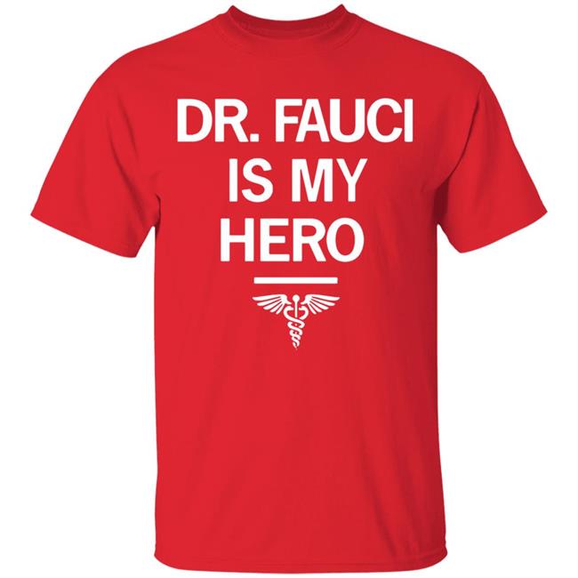 Dr. Fauci Is My Hero Shirt T-Shirt Dr. Fauci Is My Hero Shirt T-Shirt