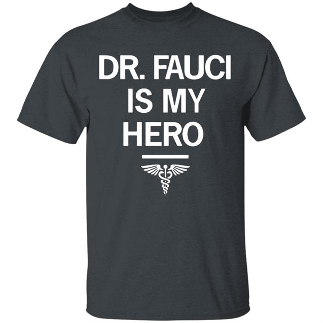 Dr. Fauci Is My Hero Shirt T-Shirt Dr. Fauci Is My Hero Shirt T-Shirt
