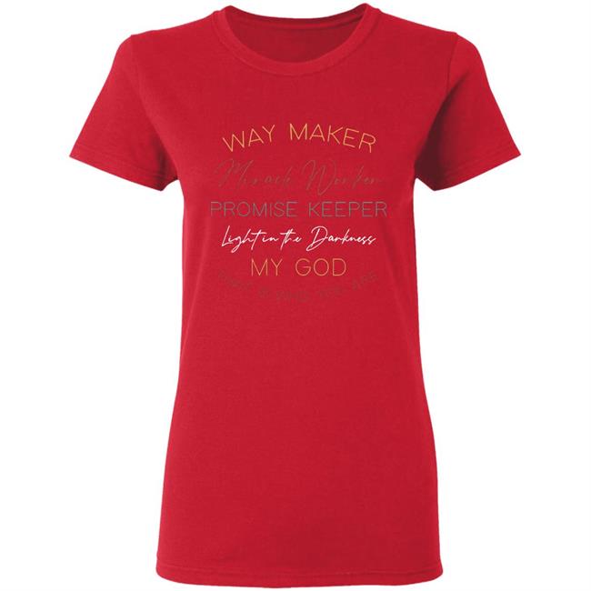 way maker miracle worker promise keeper light in the darkness my god that is who you are 2020 T-Shirt black hoodie sweatshirt Plus Size way maker miracle worker promise keeper light in the darkness my god that is who you are 2020 T-Shirt black hoodie sweatshirt Plus Size