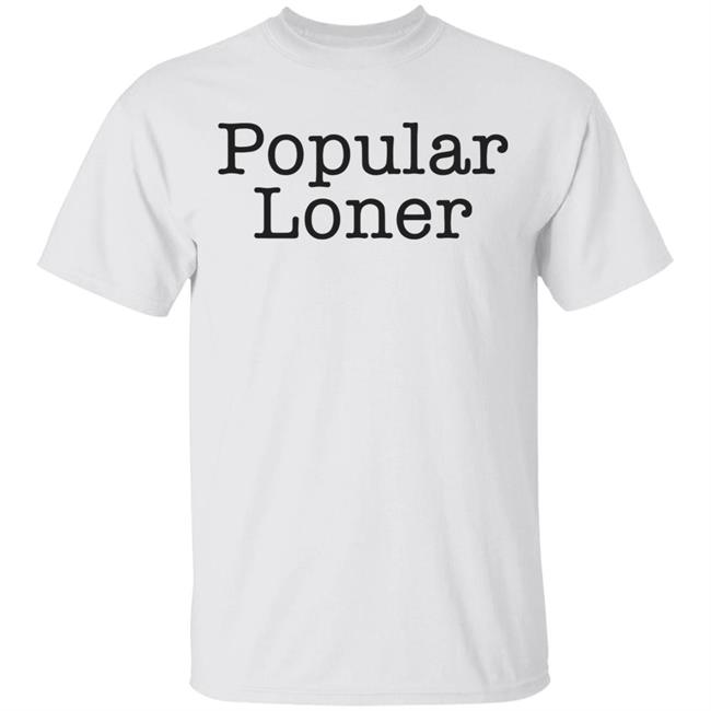 Popular Loner White T Shirt