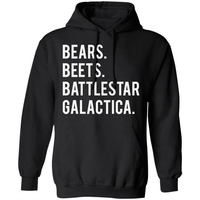 bears beets battlestar galactica shirt black hoodie bears beets battlestar galactica shirt black hoodie