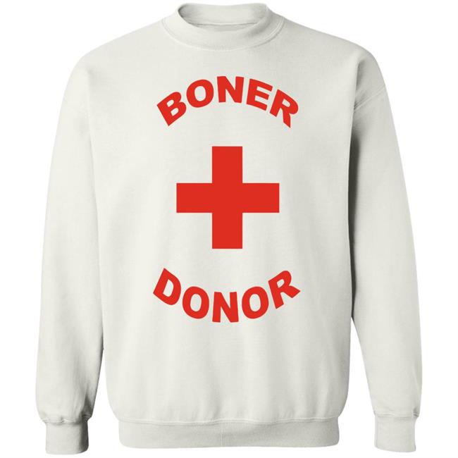 boner donor t shirt white hoodie boner donor t shirt white hoodie