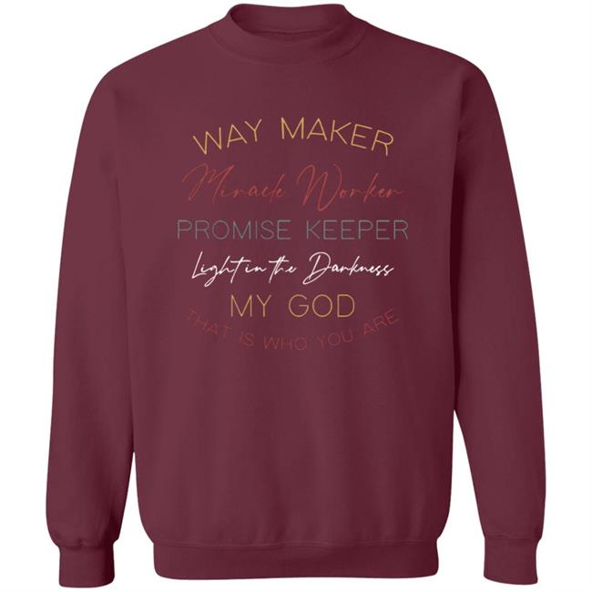 way maker miracle worker promise keeper light in the darkness my god that is who you are 2020 T-Shirt black hoodie sweatshirt Plus Size way maker miracle worker promise keeper light in the darkness my god that is who you are 2020 T-Shirt black hoodie sweatshirt Plus Size