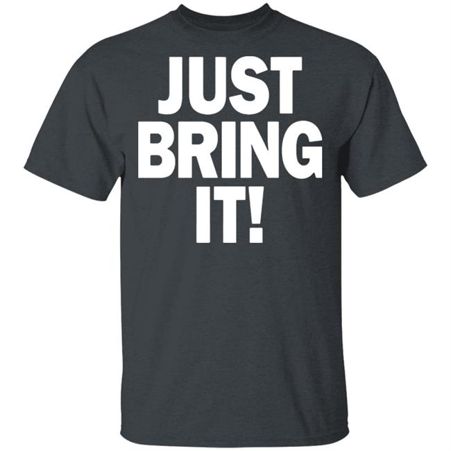 just bring it shirt black hoodie just bring it shirt black hoodie
