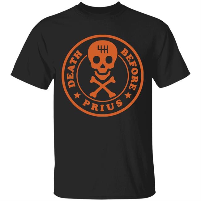 Death Before Prius Shirt Black Cothing plus size