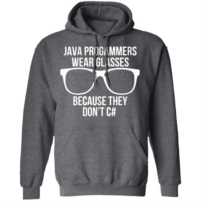 Java programmer wear glasses Because they can't c#T Shirt Java programmer wear glasses Because they can't c#T Shirt