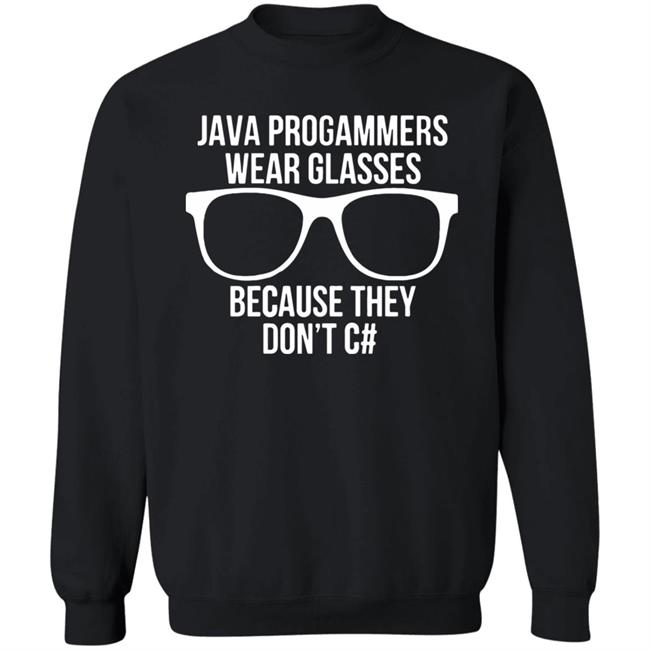 Java programmer wear glasses Because they can't c#T Shirt Java programmer wear glasses Because they can't c#T Shirt