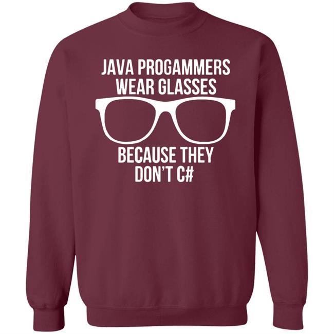 Java programmer wear glasses Because they can't c#T Shirt Java programmer wear glasses Because they can't c#T Shirt
