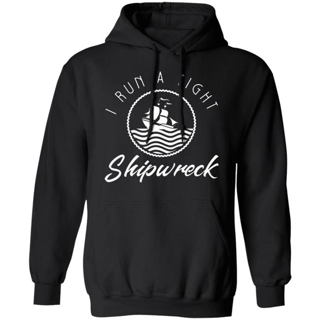 I Run A Tight Shipwreck Funny Vintage Mom Dad Quote T Shirt I Run A Tight Shipwreck Funny Vintage Mom Dad Quote T Shirt