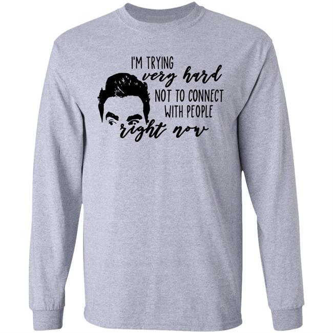 I’m Trying Very Hard Not To Connect With People Right Now T Shirt I’m Trying Very Hard Not To Connect With People Right Now T Shirt