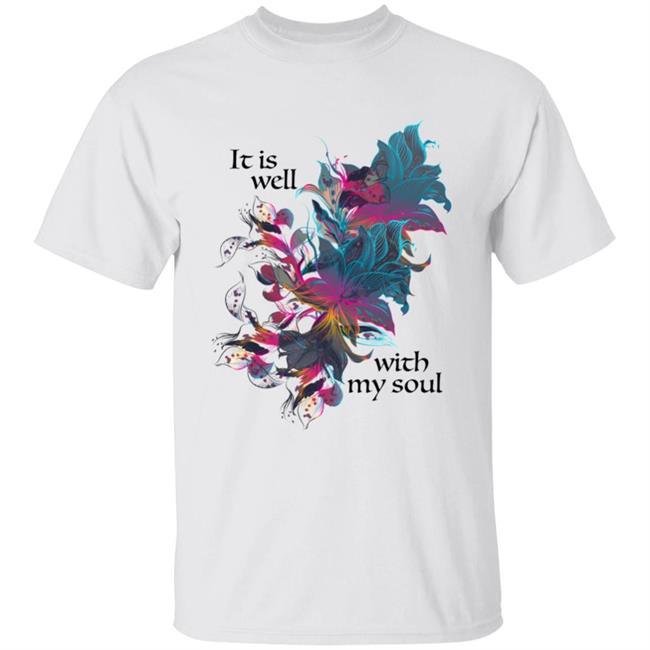 It is Well with my Soul song lyric WEAR YOUR WORSHIP Create clothing for a good cause White T-Shirt Hoodie Sweatshirt Plus Size