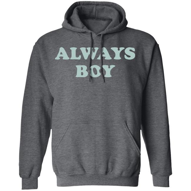Always Boy Hoodie Sweatshirt Black Shirt Always Boy Hoodie Sweatshirt Black Shirt