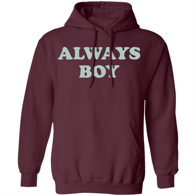 Always Boy Hoodie Sweatshirt Black Shirt Always Boy Hoodie Sweatshirt Black Shirt